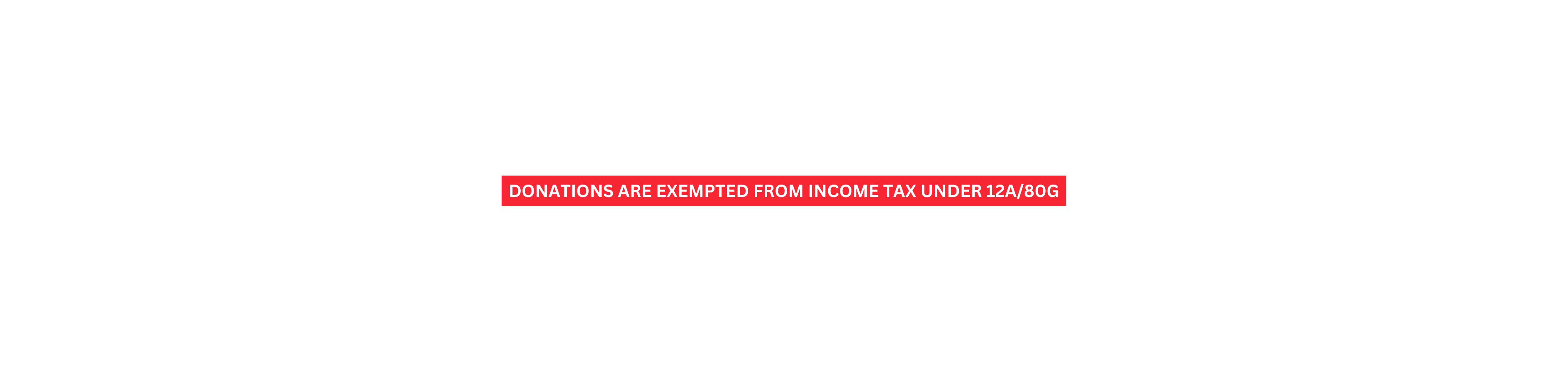 DONATIONS are exempted from income tax under 12A 80g