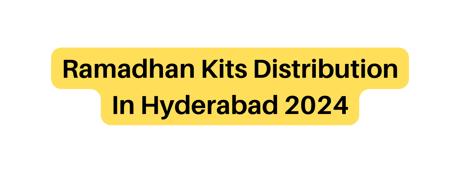 Ramadhan Kits Distribution In Hyderabad 2024